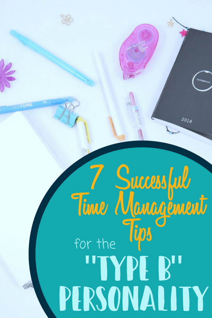 Time Management Tips For The Type B Personality - Planning Mindfully