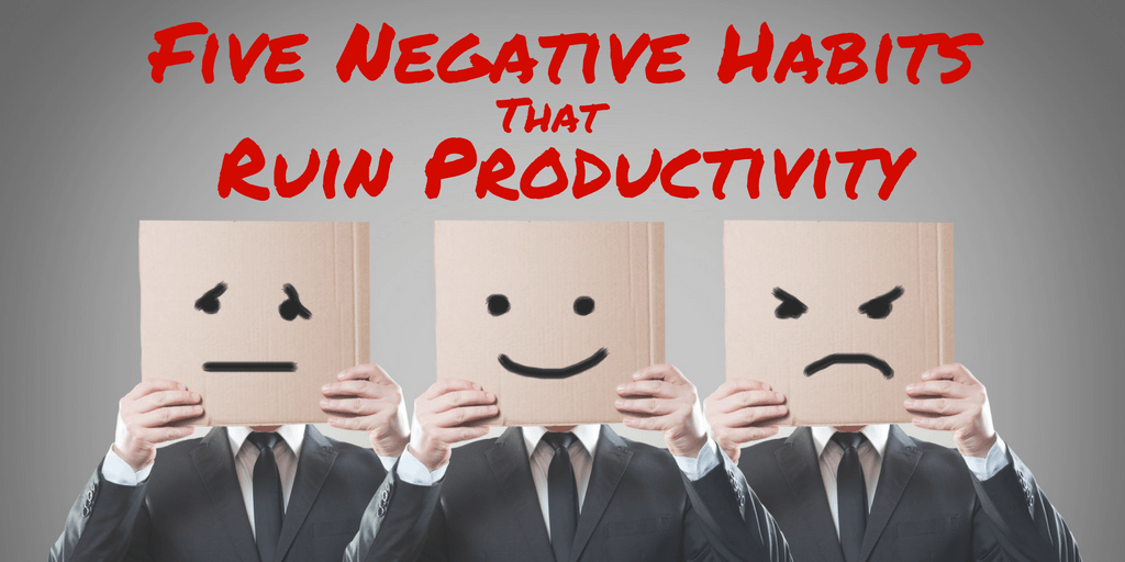 five-negative-habits-that-ruin-productivity-planning-mindfully