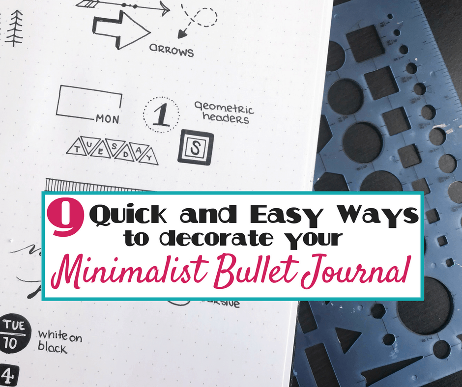 9 Quick and Easy Ways to Decorate Your Minimalist Bullet Journal - Planning  Mindfully